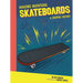 Skateboards: A Graphic History