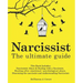 Narcissist: The Ultimate Guide: This Book Includes: Narcissistic Abuse & Dealing with a Narcissist. Healing after emotional/psycho