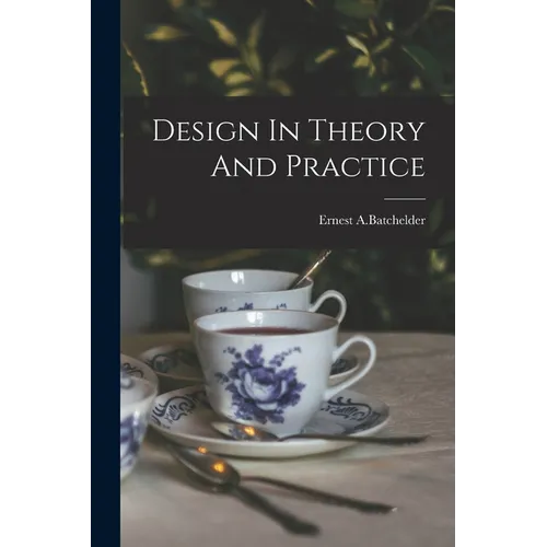 Design In Theory And Practice