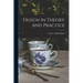 Design In Theory And Practice