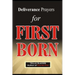 Deliverance Prayers for FIRST BORN