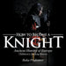How to Become a Knight - Ancient History of Europe Children's Ancient History