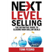 Next Level Selling: The Definitive Guide to Closing High Dollar Deals