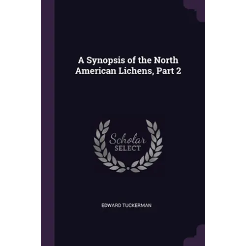 A Synopsis of the North American Lichens, Part 2