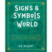 Signs & Symbols of the World: Over 1,001 Visual Signs Explained