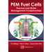 PEM Fuel Cells: Thermal and Water Management Fundamentals