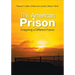 The American Prison: Imagining a Different Future