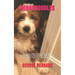 Bernedoodles: Everything Thing You Need To Know To Successfully Raise Bernedoodles. How To House, Feed, Behavior, Train And Take Proper Care Of Them