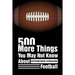 500 More Things You May Not Know About Pittsburgh Steelers Football: Pittsburgh Steelers Trivia Quiz Book