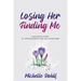 Losing Her, Finding Me: A Mother's Story of Estrangement and Self-Discovery