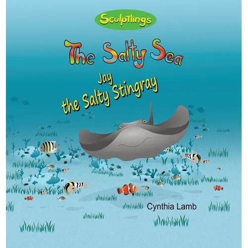 Jay The Stingray: An Environmentally Friendly Book On Water Pollution (A Message on Conservation and Pollution For Kids)