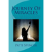 Journey Of Miracles: Journey Of Miracles: Diagnosed not to live to finish grade school, the author, now 83, writes of the miracles she's wi