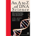 An A to Z of DNA Science: What Scientists Mean When They Talk about Genes and Genomes