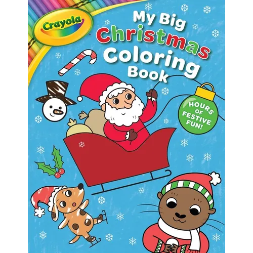 Crayola: My Big Christmas Coloring Book (a Crayola My Big Coloring Activity Book for Kids)