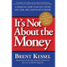 It's Not about the Money: A Financial Game Plan for Staying Safe, Sane, and Calm in Any Economy