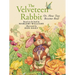 The Velveteen Rabbit: Or, How Toys Become Real