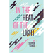 In the Heat of the Light