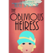 The Oblivious Heiress: A Jane Carter Historical Cozy (Book Four)
