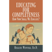 Educating for Completeness: How Now Shall We Educate?