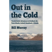 Out in the Cold: Travels North: Adventures in Svalbard, the Faroe Islands, Iceland, Greenland and Canada