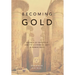 Becoming Gold: Zosimos of Panopolis and the Alchemical Arts in Roman Egypt