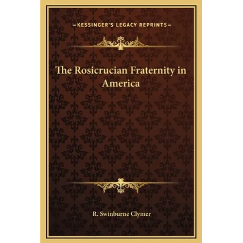 The Rosicrucian Fraternity in America