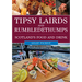 Tipsy Lairds and Rumbledethumps: Scotland's Food and Drink