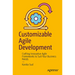 Customizable Agile Development: Crafting Innovative Agile Frameworks to Suit Your Business Needs