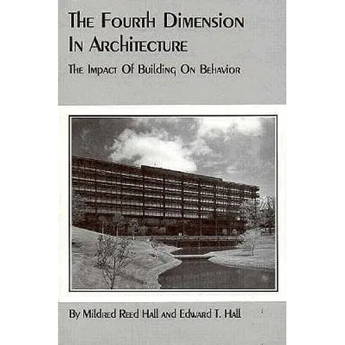 The Fourth Dimension in Architecture: The Impact of Building on Behavior