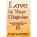 Love Is Your Disguise: 2nd Lesson Sermons for Lent/Easter: Cycle a