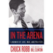 In the Arena: A Memoir of Love, War, and Politics