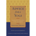 Advice from a Yogi: An Explanation of a Tibetan Classic on What Is Most Important