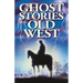 Ghost Stories of the Old West