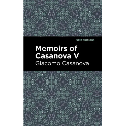 Memoirs of Casanova Volume V