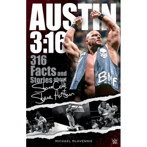 Austin 3:16: 316 Facts and Stories about Stone Cold Steve Austin