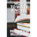 How to Write a Novel In Seven Easy Steps