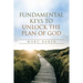 Fundamental Keys to Unlock the Plan of God