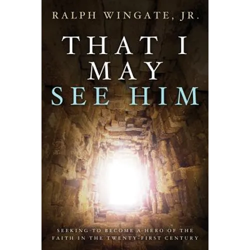 That I May See Him