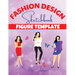 Fashion Design Sketchbook Figure Template: Coloring and Sketching Workbook with Female Figure Templates - Fashion Outfits, Trends, and Design Practice