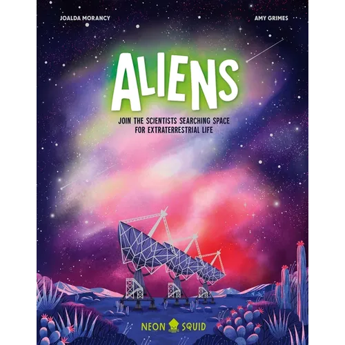 Aliens: Join the Scientists Searching Space for Extraterrestrial Life
