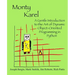 Monty Karel: A Gentle Introduction to the Art of Object-Oriented Programming in Python