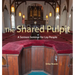 The Shared Pulpit: A Sermon Seminar for Lay People
