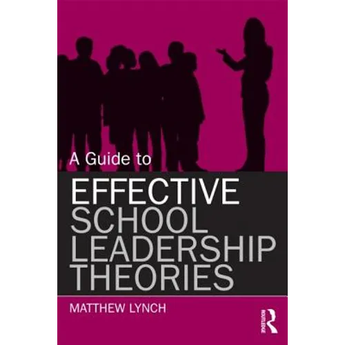 A Guide to Effective School Leadership Theories