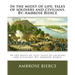 In the midst of life; tales of soldiers and civilians. By: Ambrose Bierce