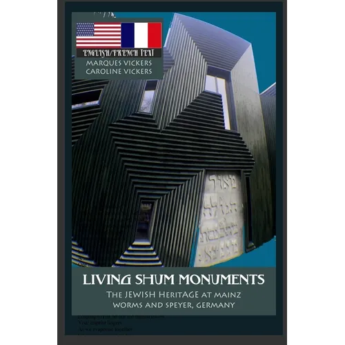 Living ShUM Monuments: The Jewish Heritage of Mainz, Worms and Speyer Germany