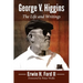 George V. Higgins: The Life and Writings