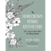 The Homegrown Herbal Apothecary: 120+ Easy-To-Grow Plants for Healing Remedies