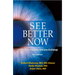 See Better Now: Lasik, Lens Implants, and Lens Exchange