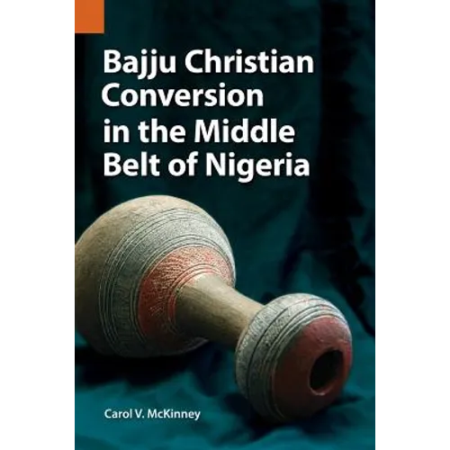 Bajju Christian Conversion in the Middle Belt of Nigeria