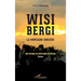 Wisi Bergi: la montagne sorcière Une histoire de résistance en Guyane
